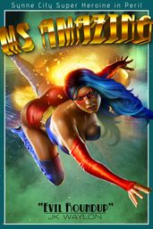 Ms Amazing: Evil Roundup - Synne City Super Heroines in Peril