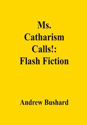 Ms. Catharism Calls!: Flash Fiction