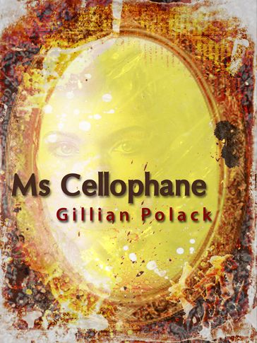 Ms Cellophane - Gillian Polack