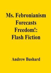 Ms. Febronianism Forecasts Freedom!: Flash Fiction