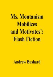 Ms. Montanism Mobilizes and Motivates!: Flash Fiction