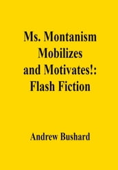 Ms. Montanism Mobilizes and Motivates!: Flash Fiction