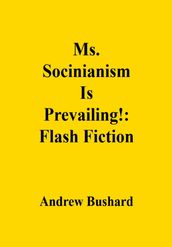 Ms. Socinianism Is Prevailing!: Flash Fiction