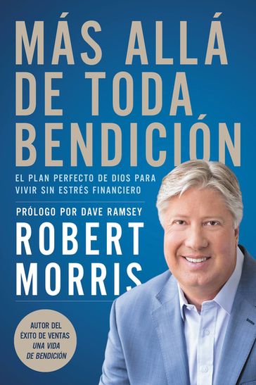 Más allá de toda bendición - Robert Morris