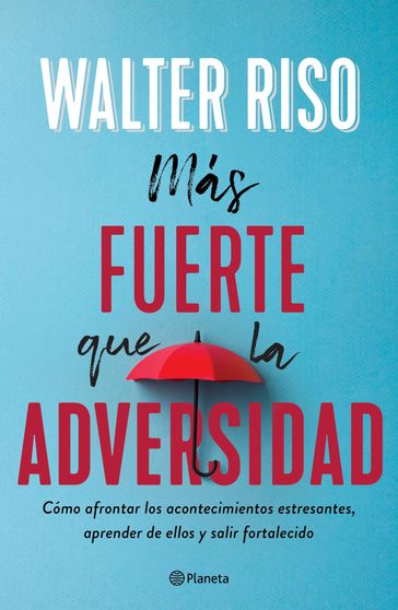 Más fuerte que la adversidad - Walter Riso