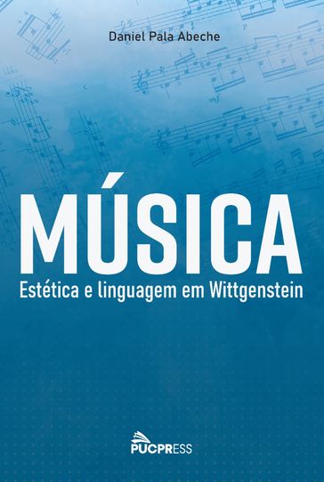 Música, Estética e Linguagem em Wittgenstein - Daniel Pala Abeche