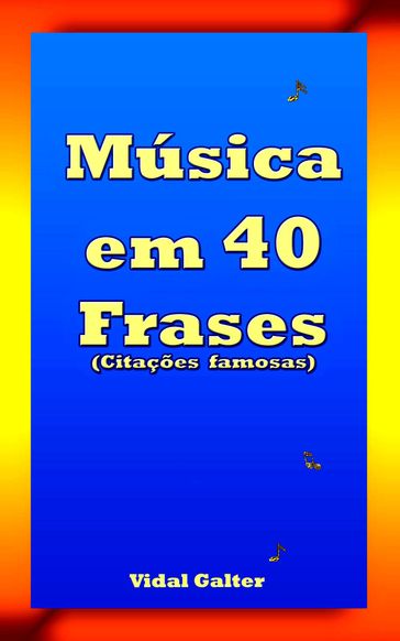 Música em 40 Frases - Vidal Galter