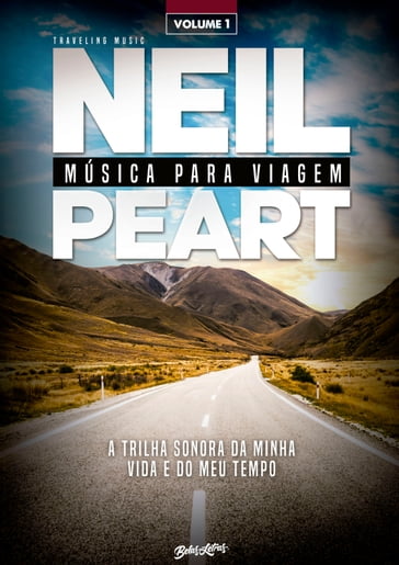 Música para viagem: a trilha sonora da minha vida e do meu tempo  volume 1 - Neil Peart