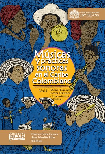 Músicas y prácticas sonoras en el Caribe colombiano - Ochoa Escobar Federico - Juan Sebastián Rojas