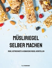 Müsliriegel selber machen