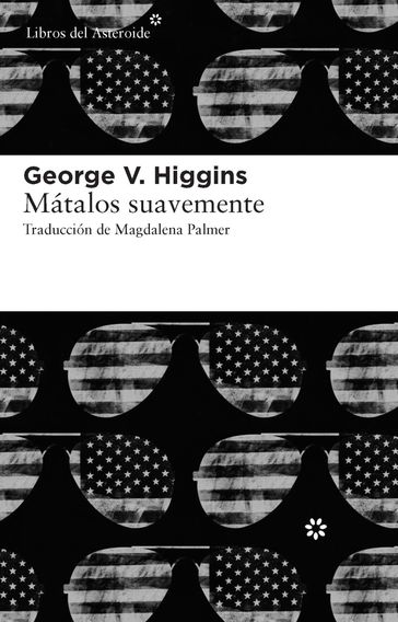 Mátalos suavemente - George V. Higgins