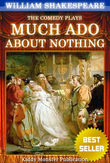 Much Ado About Nothing By William Shakespeare - William Shakespeare