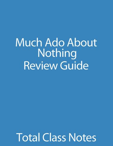 Much Ado About Nothing: Review Guide - The Total Group LLC