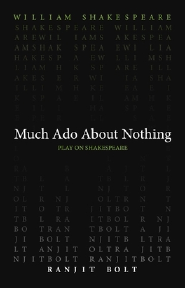 Much Ado About Nothing - William Shakespeare - Ranjit Bolt