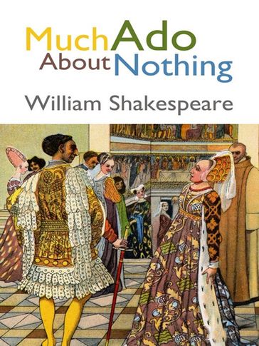 Much Ado About Nothing - William Shakespeare