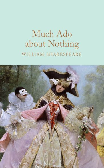 Much Ado About Nothing - William Shakespeare