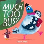 Much Too Busy: The brilliant new illustrated children