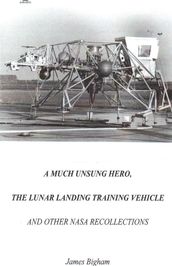 A Much Unsung Hero, The Lunar Landing Training Vehicle