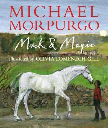 Muck and Magic - Sir Michael Morpurgo