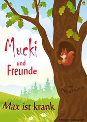 Mucki und Freunde - Max ist krank