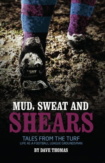 Mud, Sweat and Shears - Dave Thomas