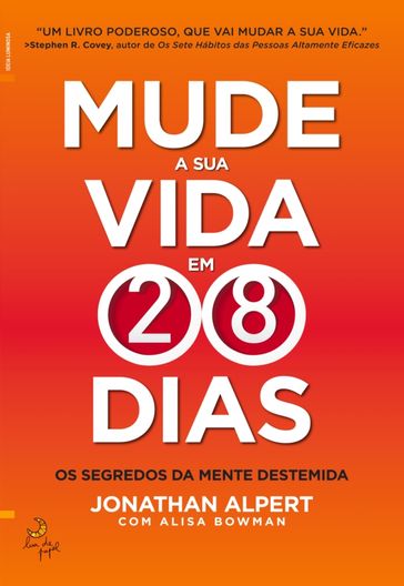 Mude a Sua Vida em 28 Dias - Alisa Bowman - Jonathan Alpert