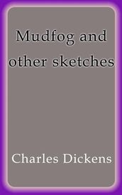 Mudfog and other sketches