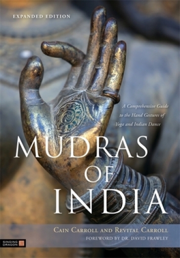 Mudras of India - Cain Carroll - Revital Carroll