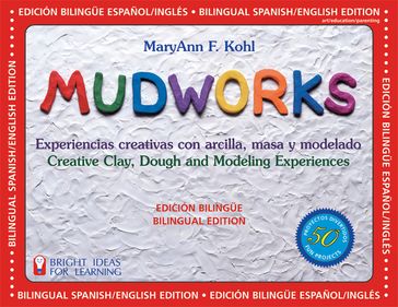 Mudworks Bilingual EditionEdición bilingüe - MaryAnn F Kohl