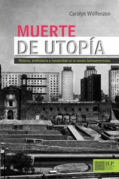 Muerte de utopía. Historia, antihistoria e insularidad en la novela latinoamericana