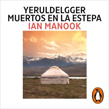 Muertos en la estepa (Yeruldelgger 1) - Ian Manook