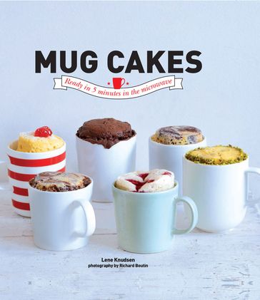 Mug Cakes - Lene Knudsen