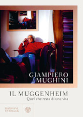 Il Muggenheim. Quel che resta di una vita