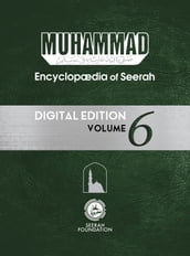Muhammad: Encyclopedia of Seerah - Volume 6
