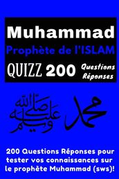 Muhammad Prophète de l Islam Quizz 200 Questions Réponses