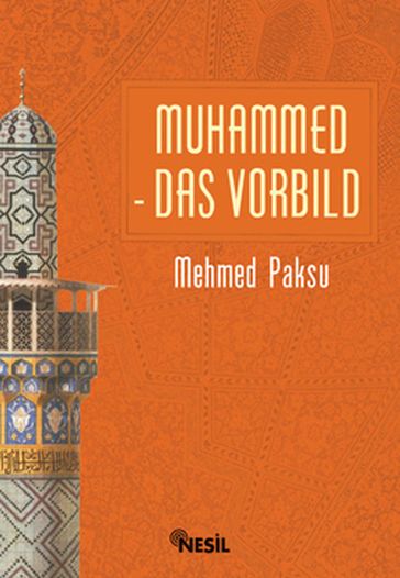 Muhammed Das Vorbild - Peygamberimizin Örnek Ahlak - Mehmed Paksu