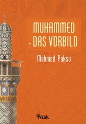 Muhammed Das Vorbild - Peygamberimizin Örnek Ahlak