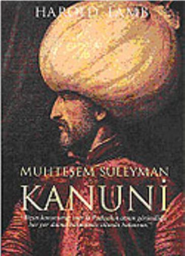 Muhteem Süleyman Kanuni - Harold Lamb