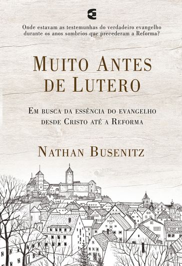 Muito antes de Lutero - Nathan Busenitz