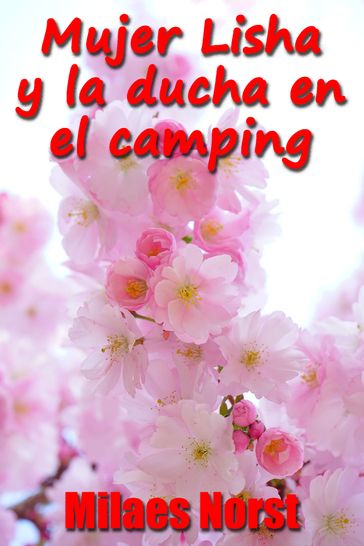 Mujer Lisha y la ducha en el camping - Milaes Norst