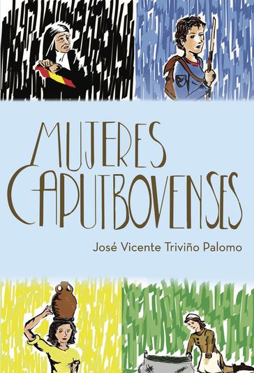 Mujeres Caputbovenses - José Vicente Triviño Palomo
