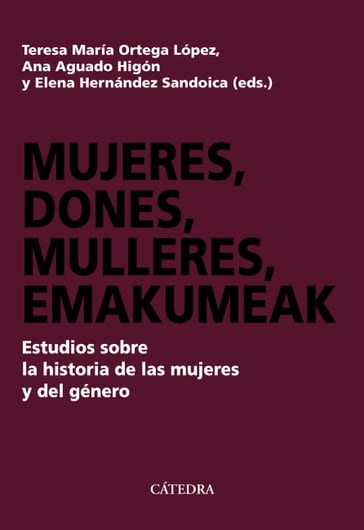 Mujeres, dones, mulleres, emakumeak - Ana Aguado Higón - Elena Hernández Sandoica - Teresa María Ortega López - varios Autores