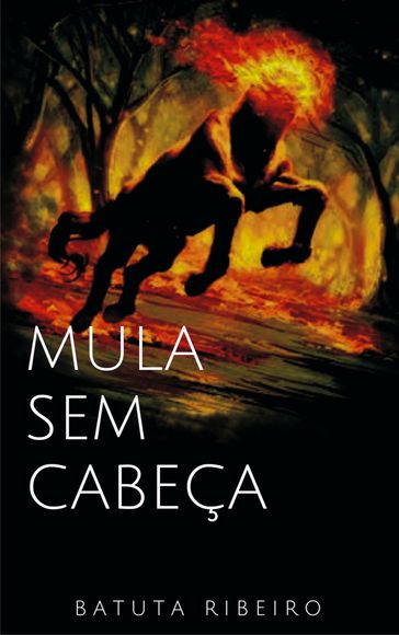 Mula sem cabeça - Batuta Ribeiro