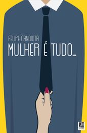 Mulher é tudo...