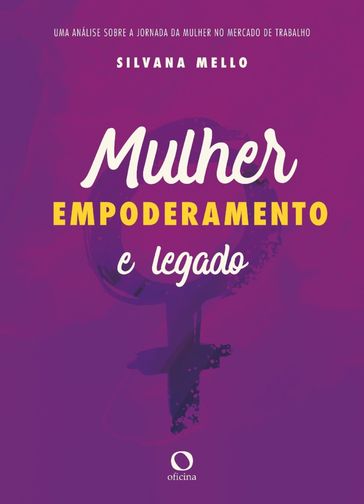 Mulher, empoderamento e legado - Silvana Mello
