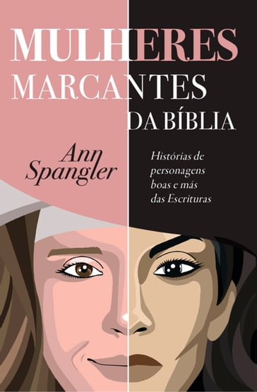 Mulheres Marcantes da Bíblia - Ann Spangler