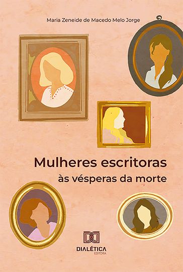 Mulheres escritoras às vésperas da morte - Maria Zeneide de Macedo Melo Jorge