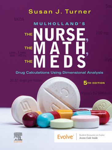 Mulholland's The Nurse, The Math, The Meds E-Book - Susan Turner - rn - MSN - FNP