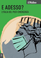 Il Mulino. 3: E adesso? L Italia del post-emergenza