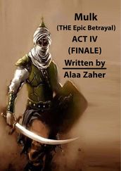 Mulk - The Epic Betrayal (Act IV)